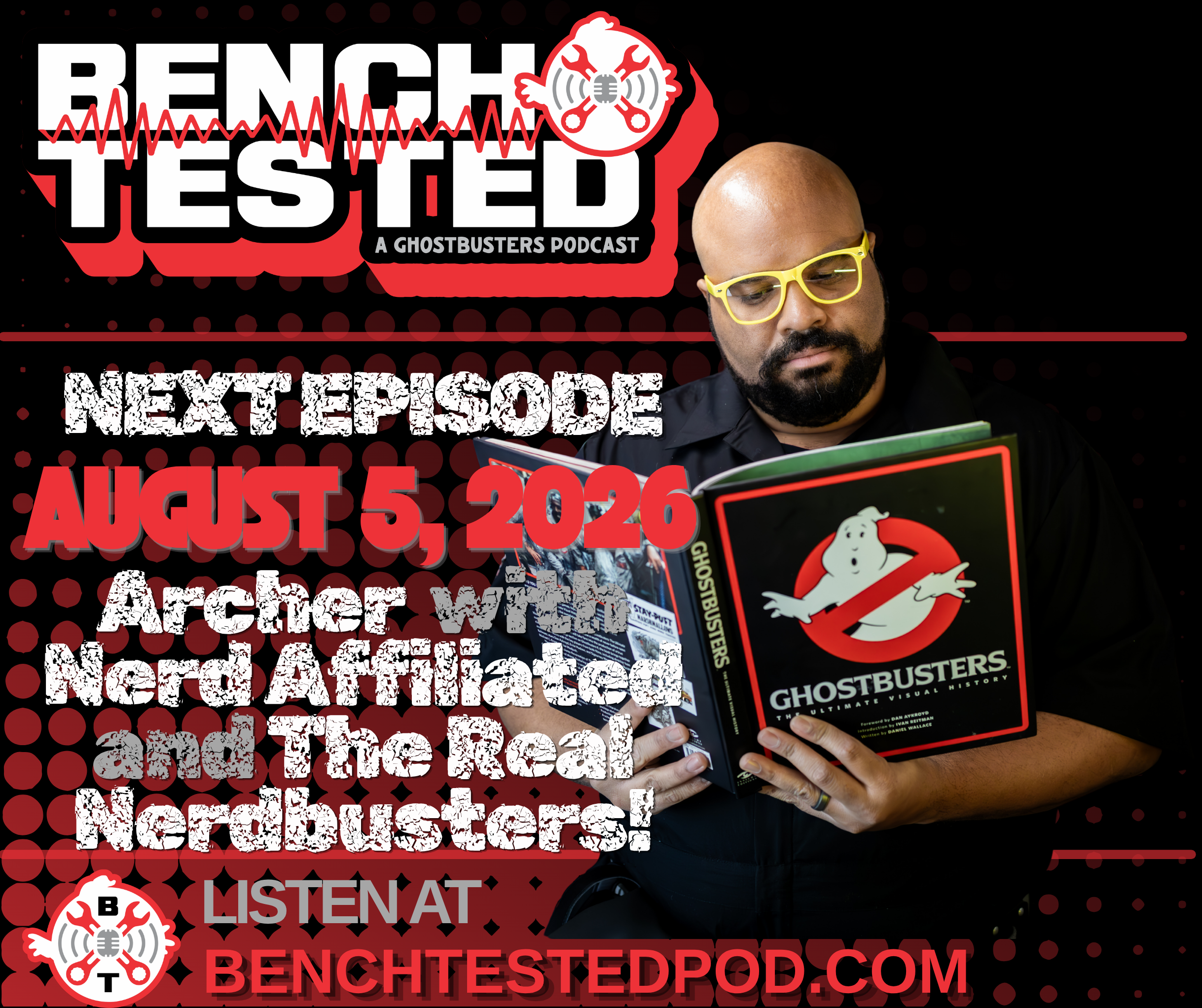 Bench Tested next episode August 5, 2026 featuring Archer with Nerd Affiliated and The Real Nerd Busters